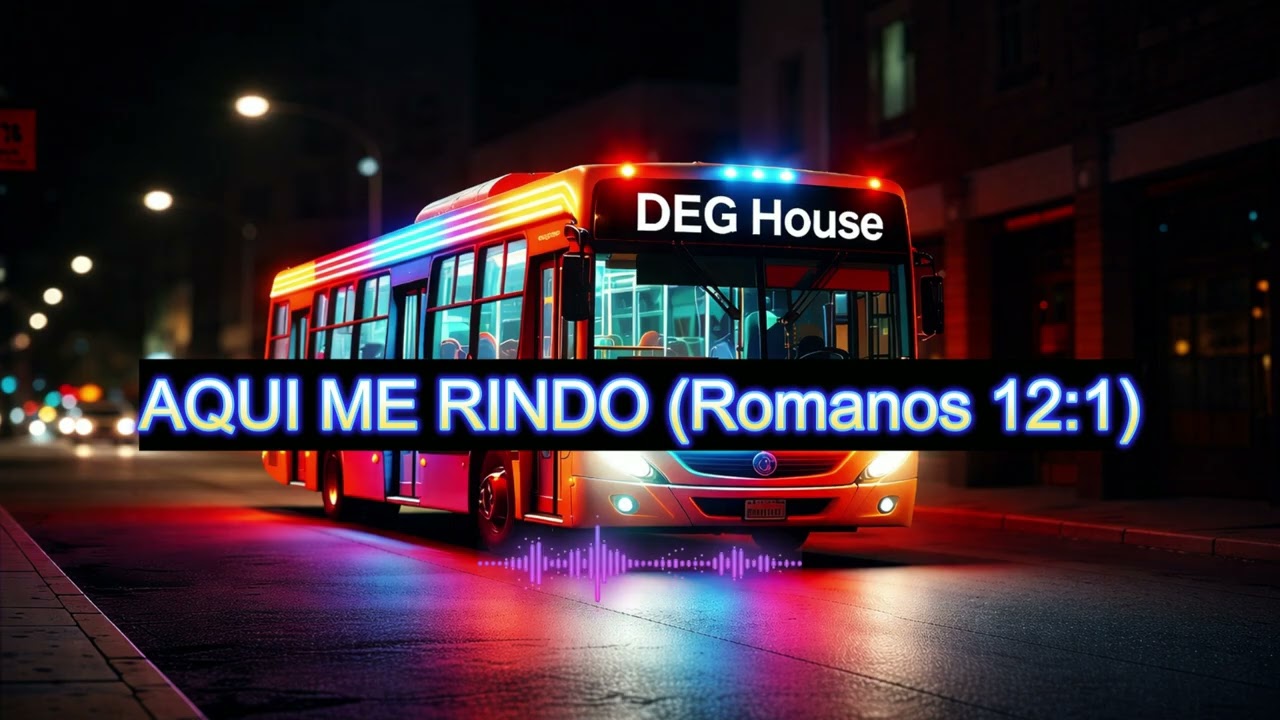 DEG House - aqui me rindo (romanos 12:1) - Deep House Cristiano