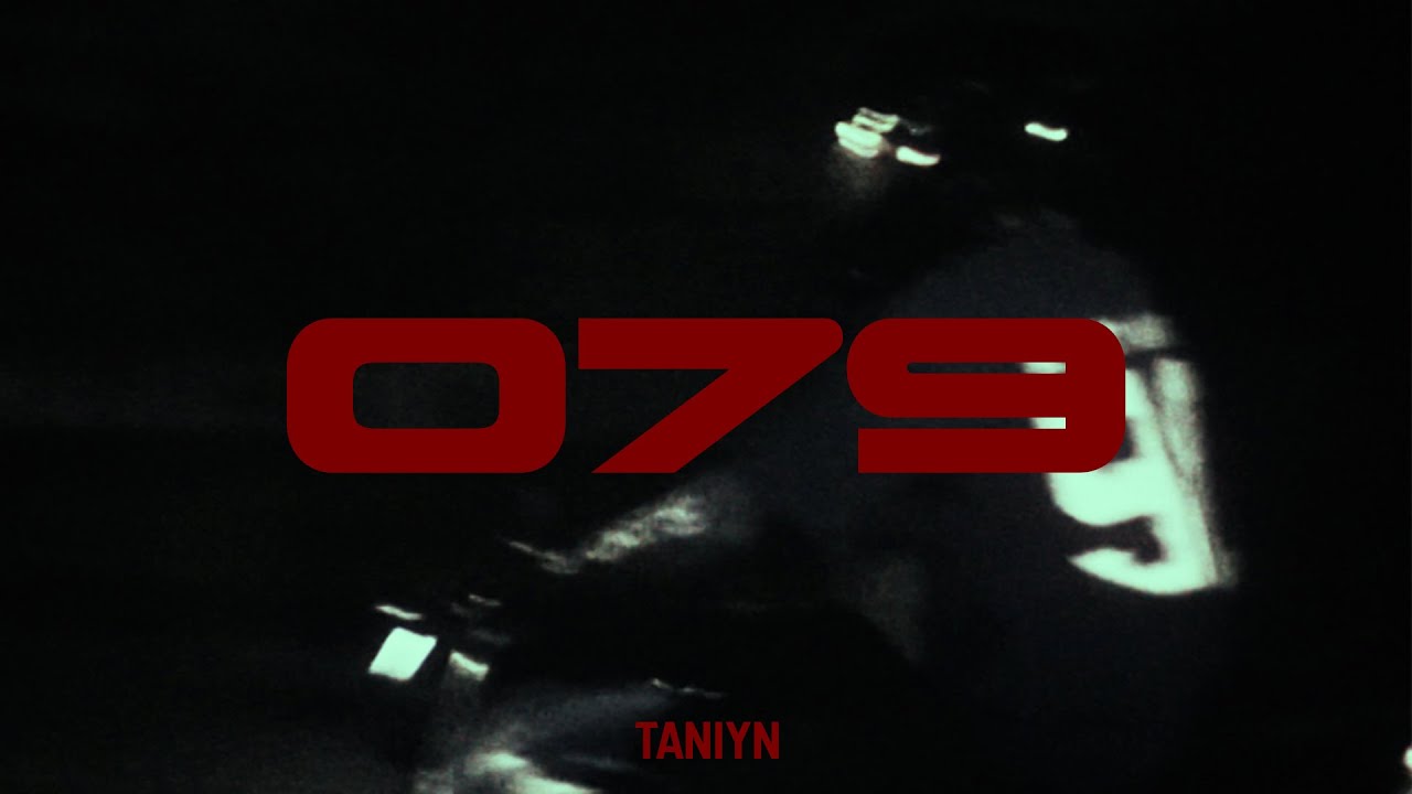 TANIYN - 079 (Official Music Video)