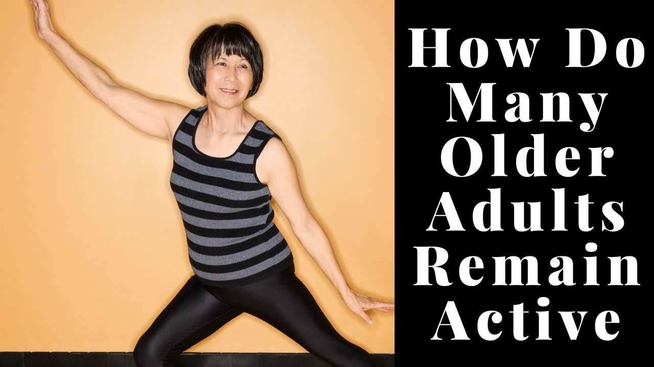 How Do Many Older Adults Remain Active
