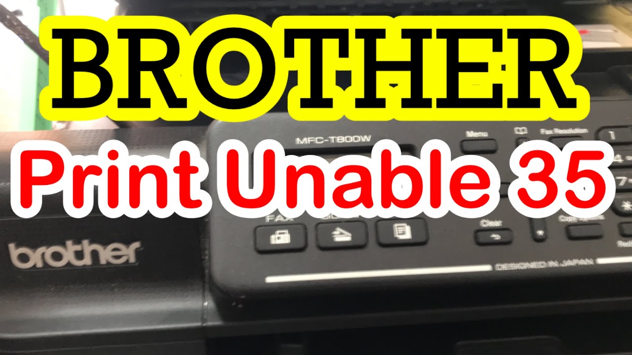 BROTHER PRINT UNABLE 35 | BROTHER PRINTER ERROR 35 HOW TO FIX