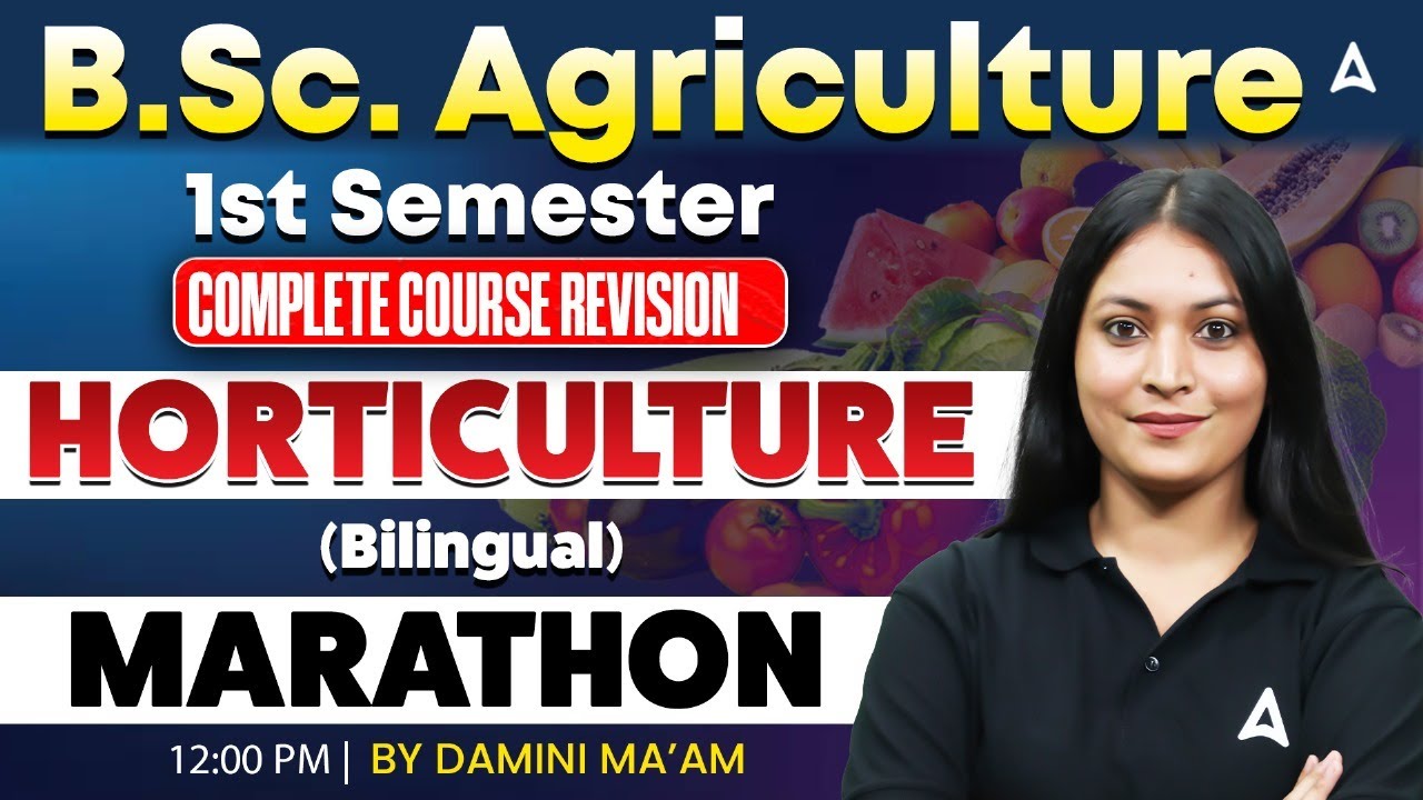 B.Sc. Agriculture 1st Semester Horticulture | Marathon Class #1 | Complete Revision By Damini Ma'am
