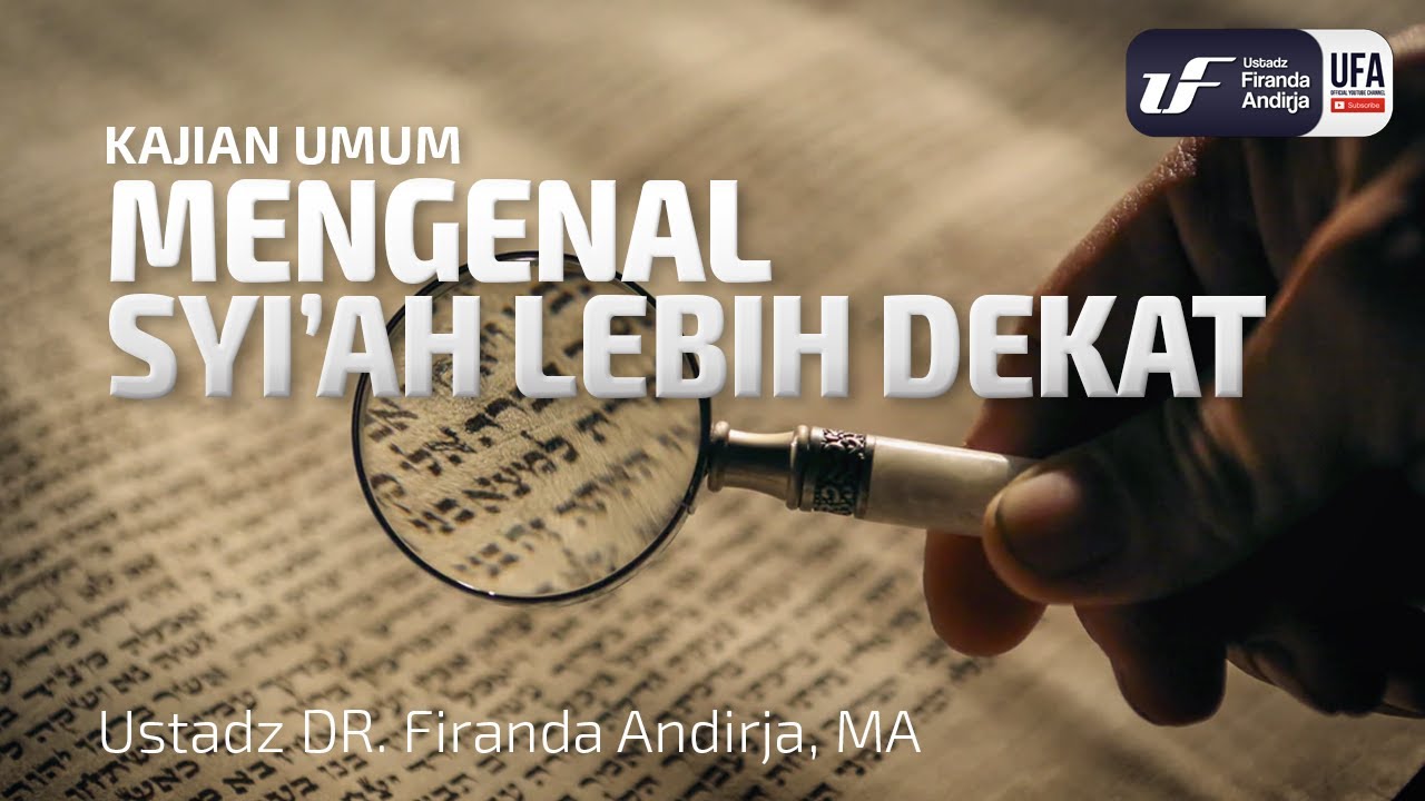 Mengenal Syiah Lebih Dekat - Ustadz Dr. Firanda Andirja, M.A. [ENG-ID SUB]