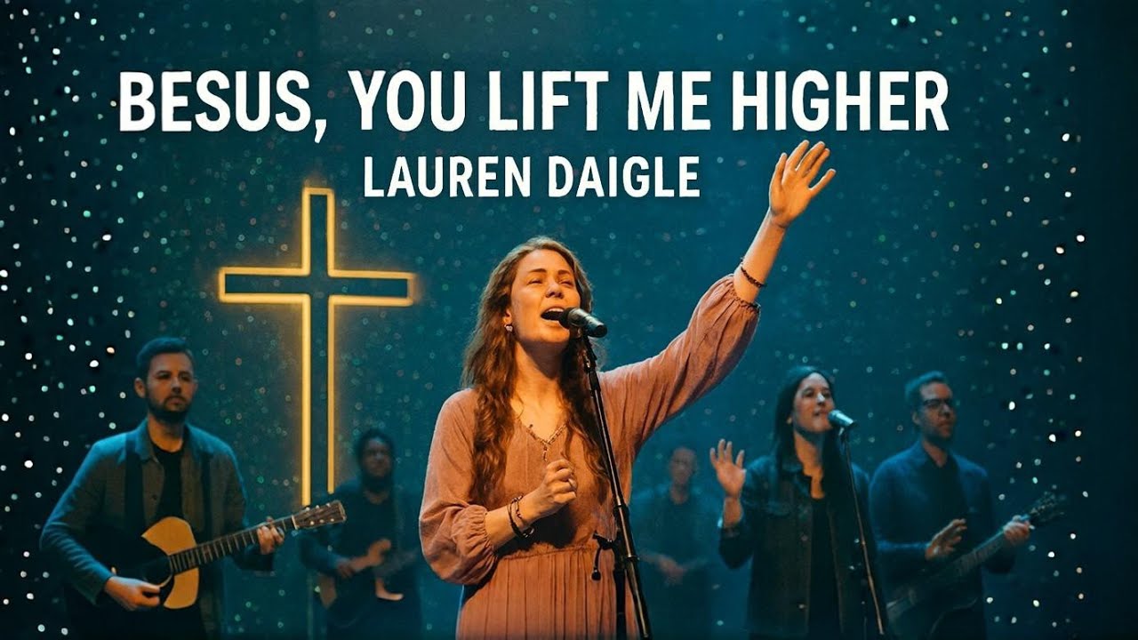 Jesus You Lift Me Higher | Emotional Christian Worship Song |Lauren Daigle _ Powerful 2026
