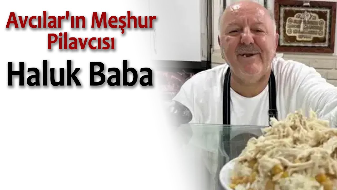 Avcılar'ın Meşhur Pilavcısı Haluk Baba