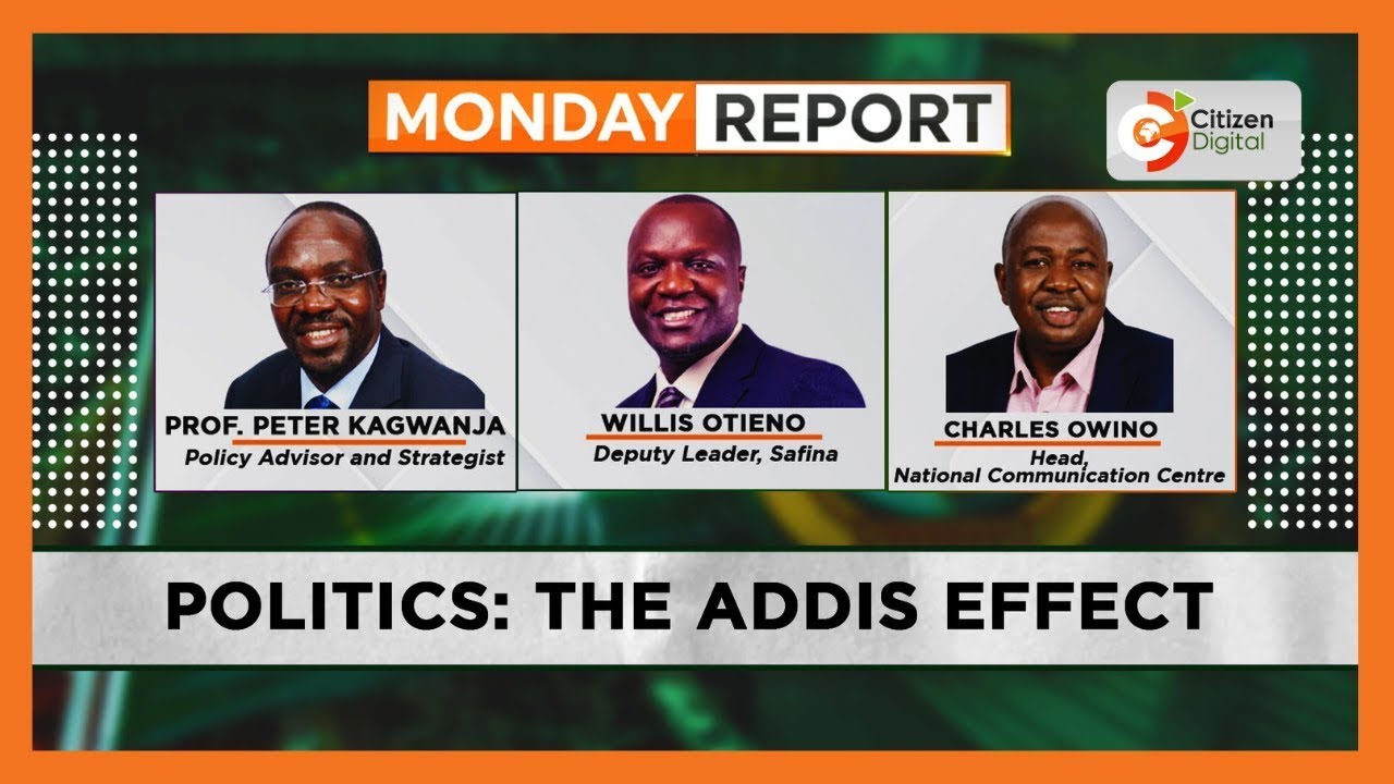 MONDAY REPORT | The Addis Effect - Raila's options after African Union loss (Part 2)