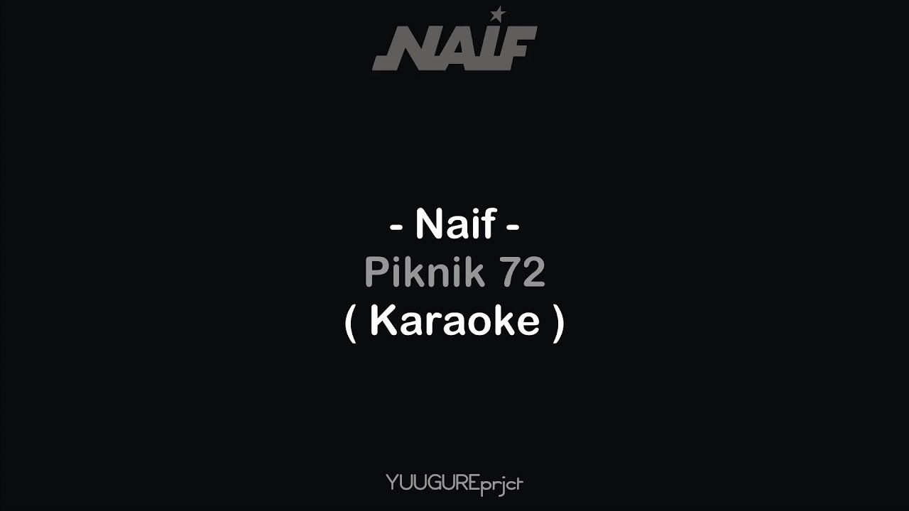 Naif - Piknik 72 ( Karaoke - Remake )