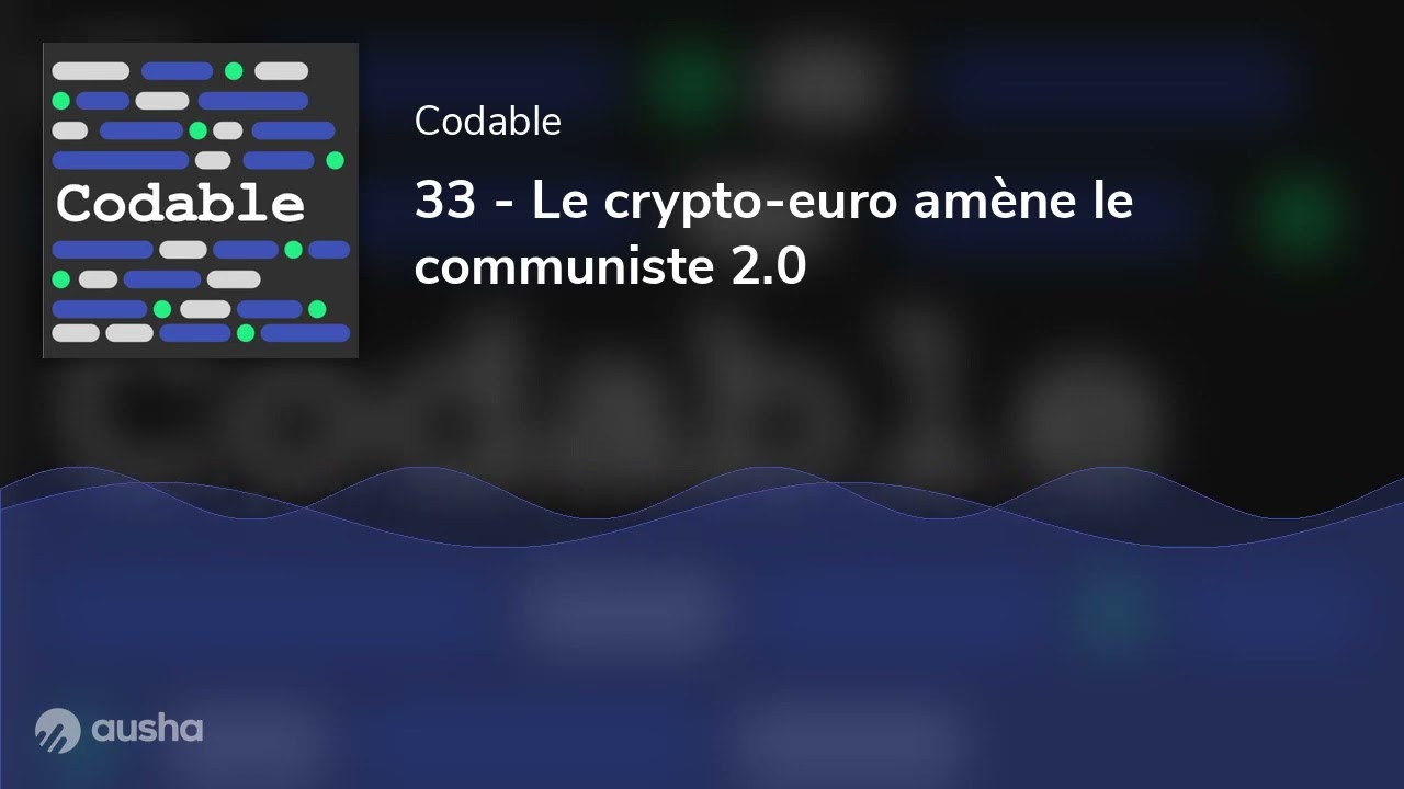 33 - Le crypto-euro am&egrave;ne le communiste 2.0