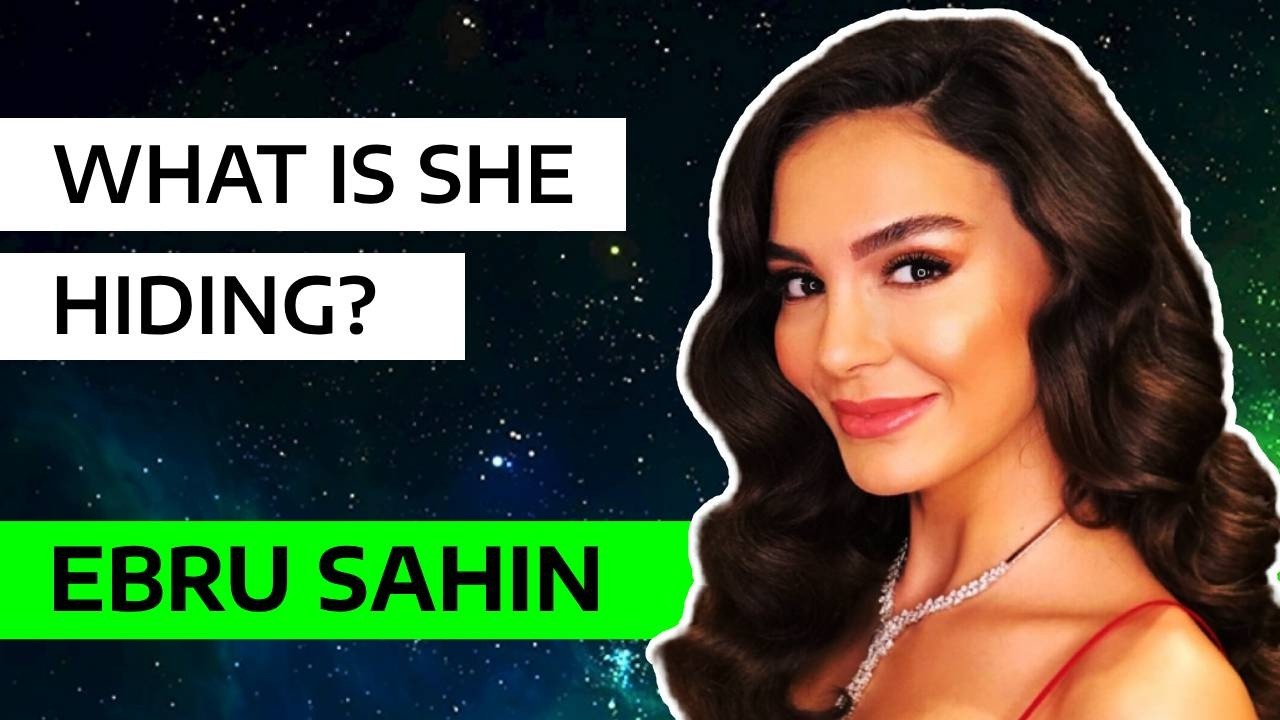 EBRU SAHIN: Biography and Life Behind the Scenes!