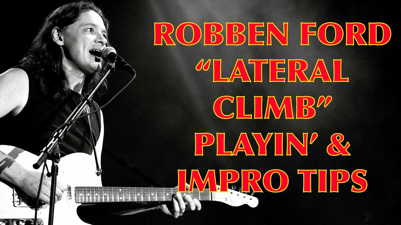Robben Ford - Lateral Climb - Lesson and explanation
