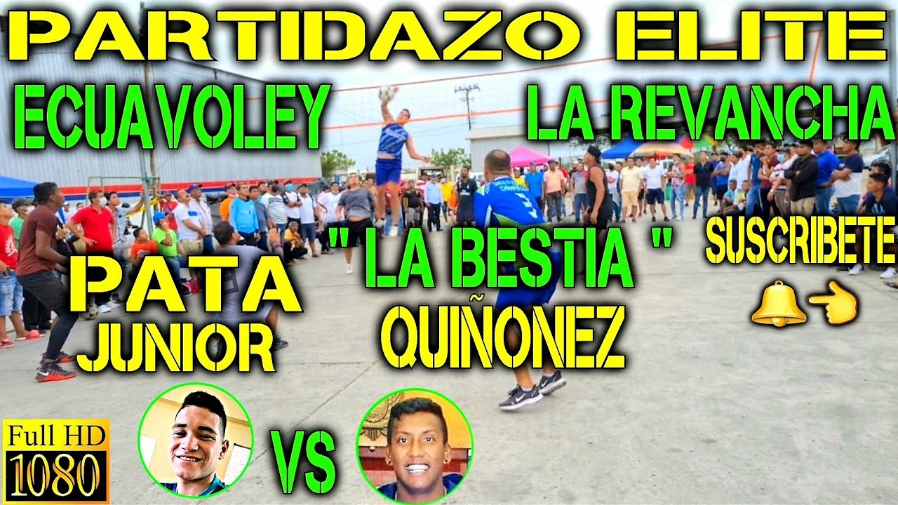 ECUAVOLEY LA REVANCHA PATA JUNIOR VS QUIÑONES / PARTIDAZO ELITE FULL ACCIÓN 😱🔥