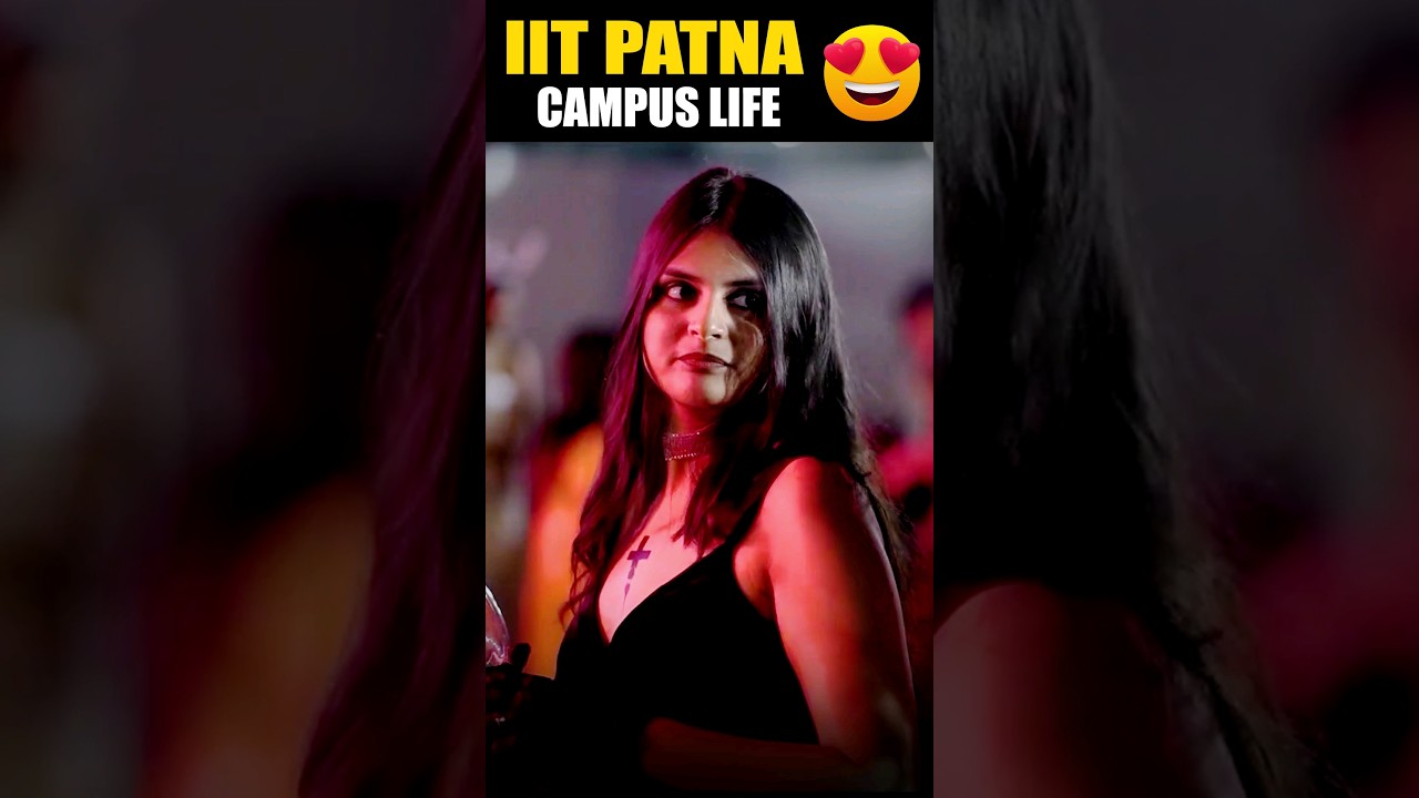 😍 IIT Patna Beautiful Campus Life 💖  Best Motivation for JEE Aspirants 😍  exam ✨  #shorts