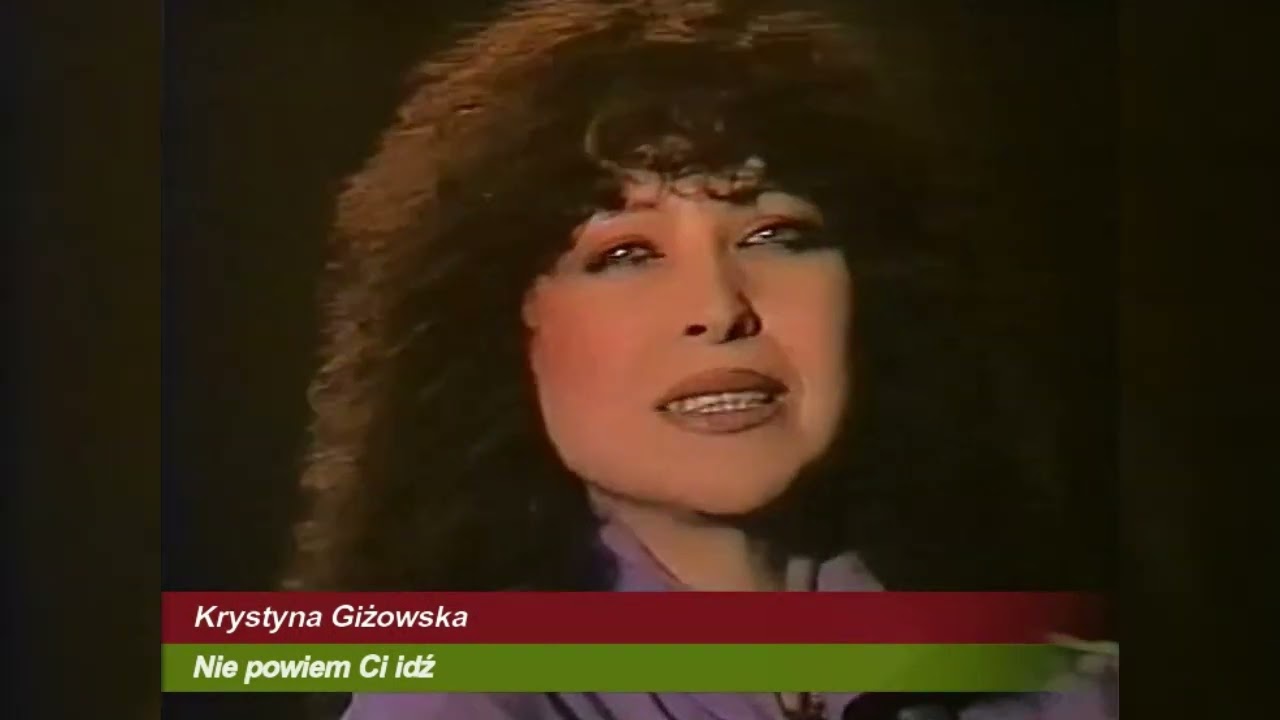 Krystyna Giżowska - Nie powiem Ci idź