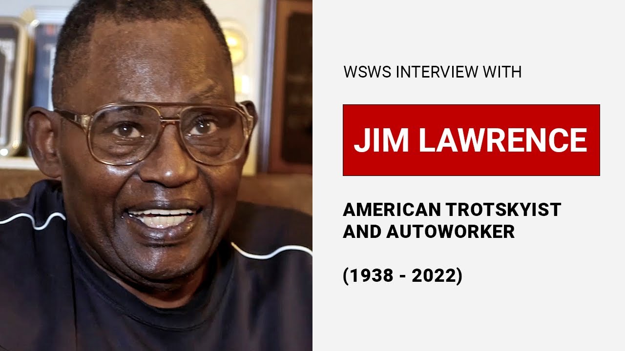 WSWS Interview with American Trotskyist Jim Lawrence (1938-2022)