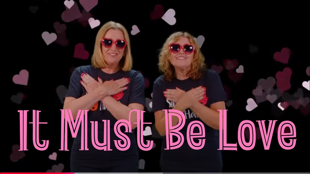 Makaton - IT MUST BE LOVE - Singing Hands