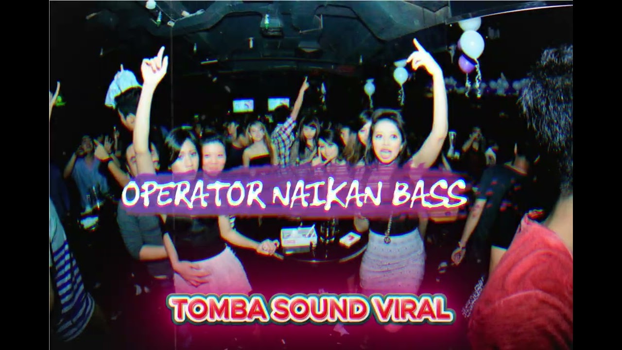 DJ OPERATOR NAIKAN BASS _ VIRAL TOMBA SOUND 2026