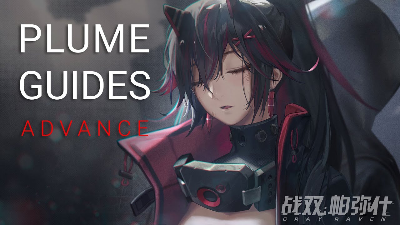 【Punishing: Gray Raven】Plume Guides: Advance