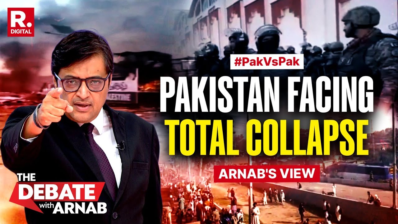 Arnab: Pakistan Is Staring At Collapse As People Rebel Against Oppressive Army