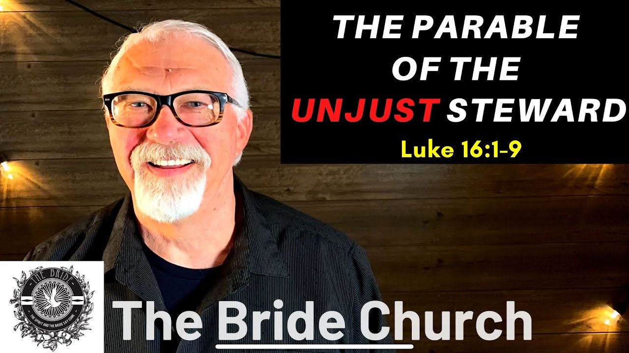 The Parable of the Unjust Steward - Luke 16:1-9