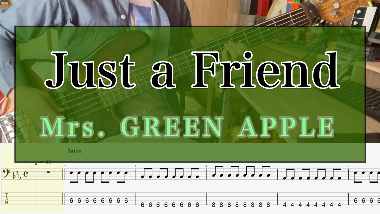 Just a Friend - Mrs. GREEN APPLE Bass cover