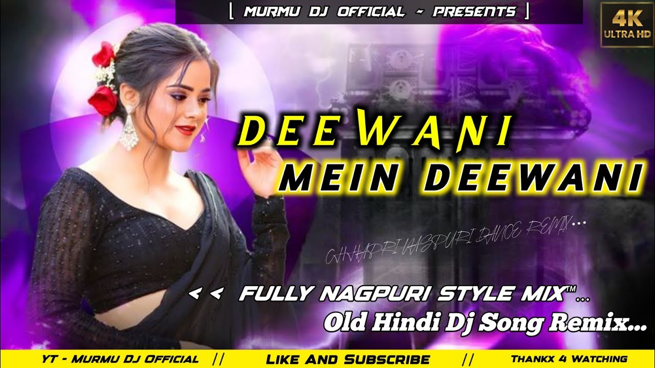 Deewani Main Deewani 🔹Old Hindi DJ Remix 🔹 Nagpuri Style Remix 🔹 Murmu Dj Official