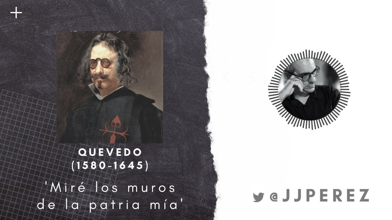 Francisco de QUEVEDO · 'Miré los muros de la patria mía' (Quevedo Poemas)