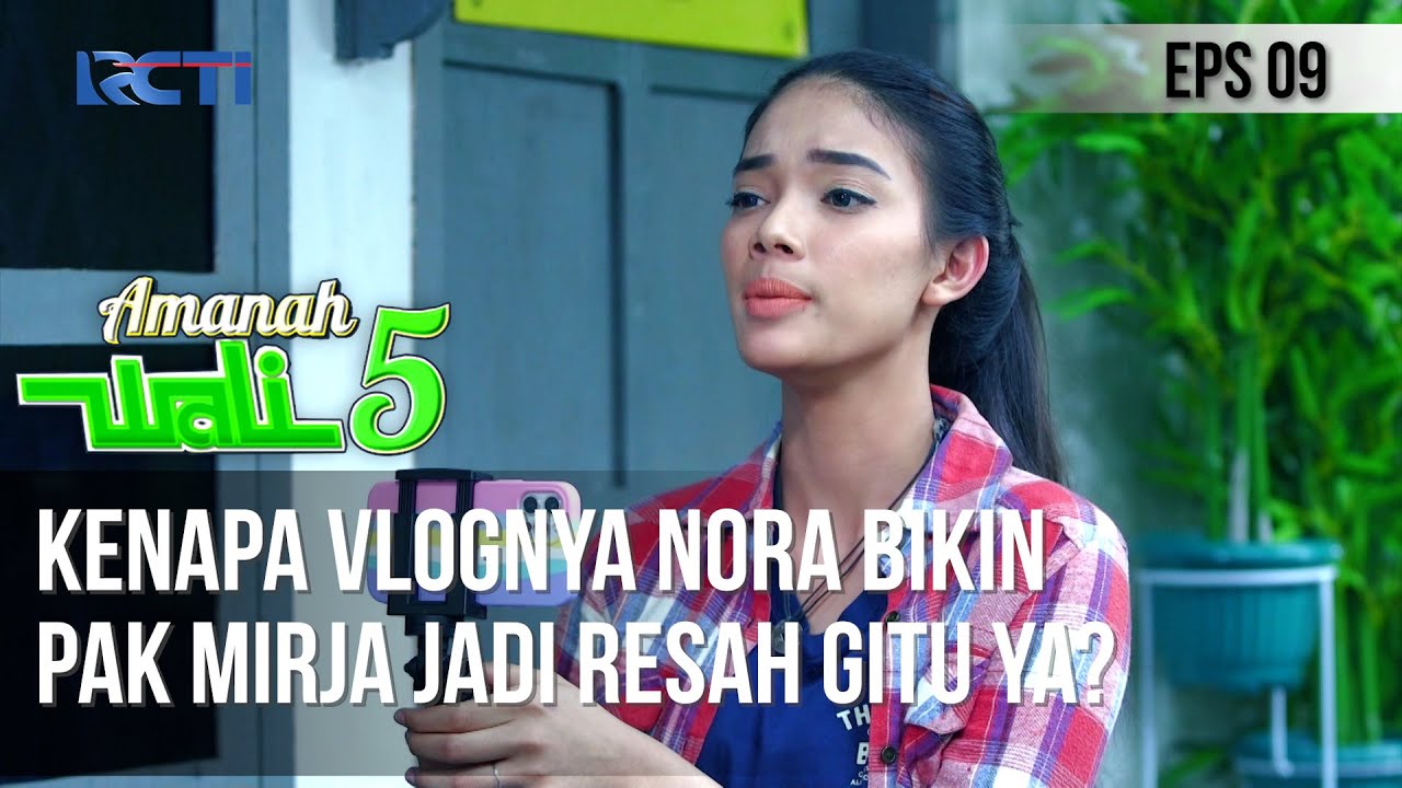 AMANAH WALI 5 - Kenapa Vlognya Nora Bikin Pak Mirja Jadi Resah Gitu Ya?