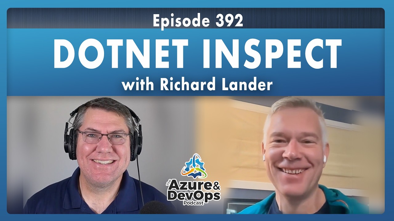 Richard Lander: DotNet Inspect - Episode 392