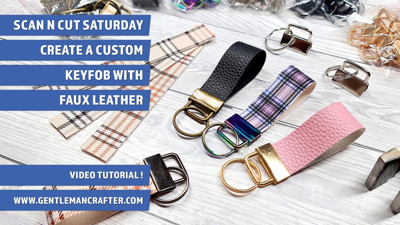 Scan N Cut Saturday - Create A Custom Key Fob with Faux Leather