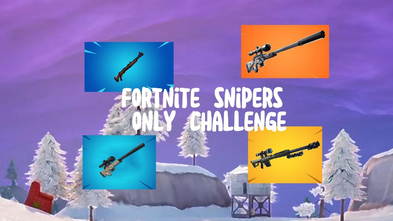 The Fortnite snipers only challenge