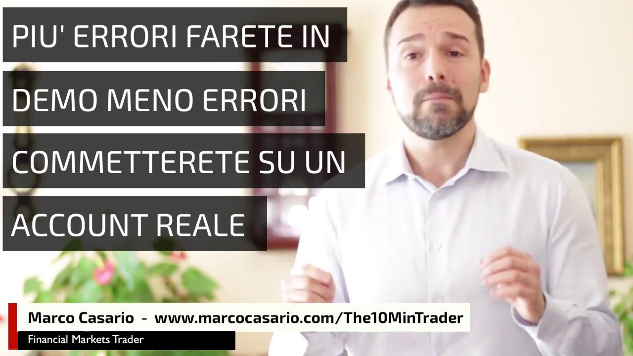 Quanto tempo fare Trading in DEMO prima di passare ad un account vero? I miei consigli