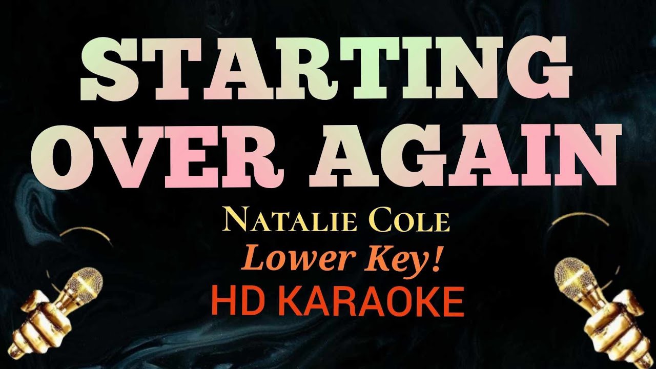 Starting Over Again (Lower Key -1) - Natalie Cole (HD Karaoke)