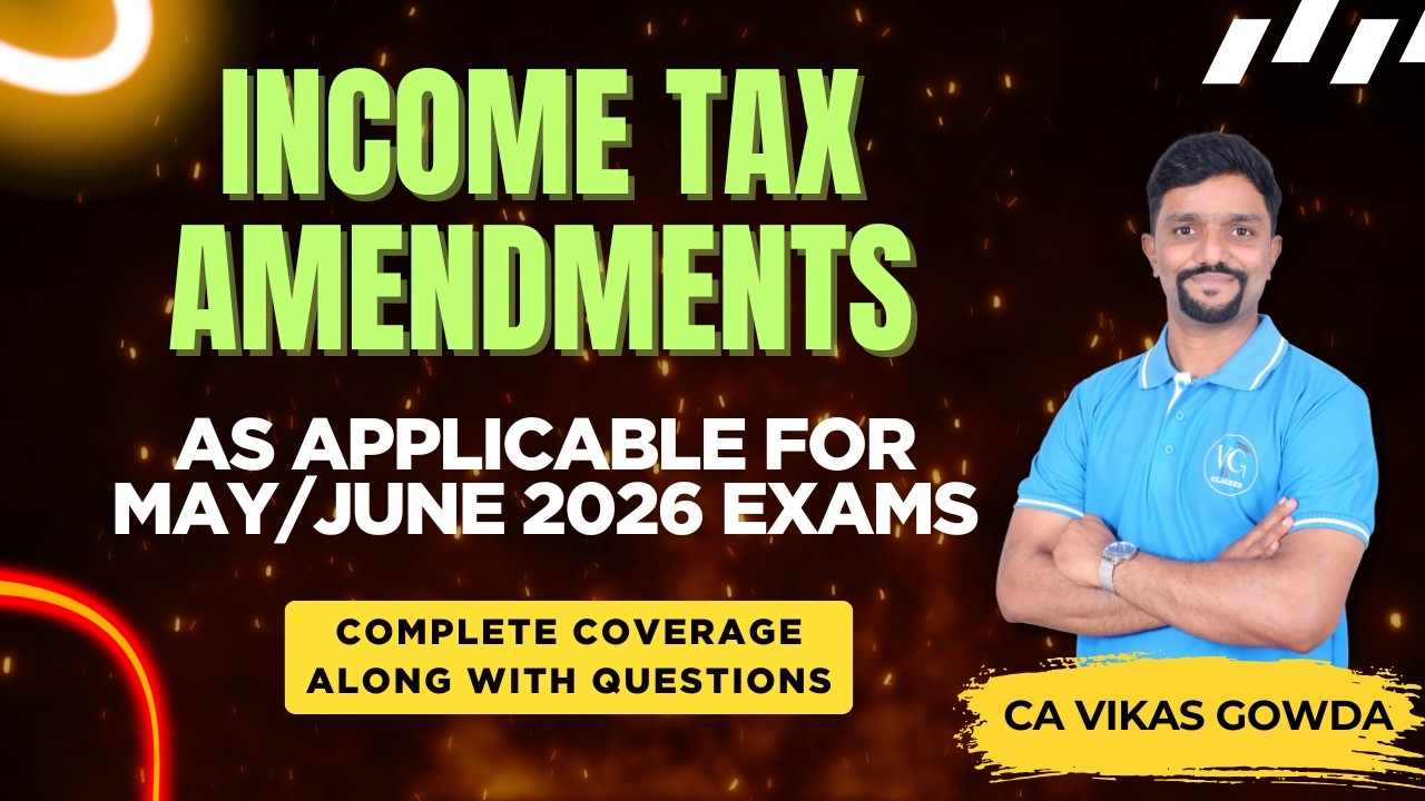 Income Tax Amendments for May/June 2026 Exam | CA Intermediate/CS Executive/CMA Inter | Direct Tax