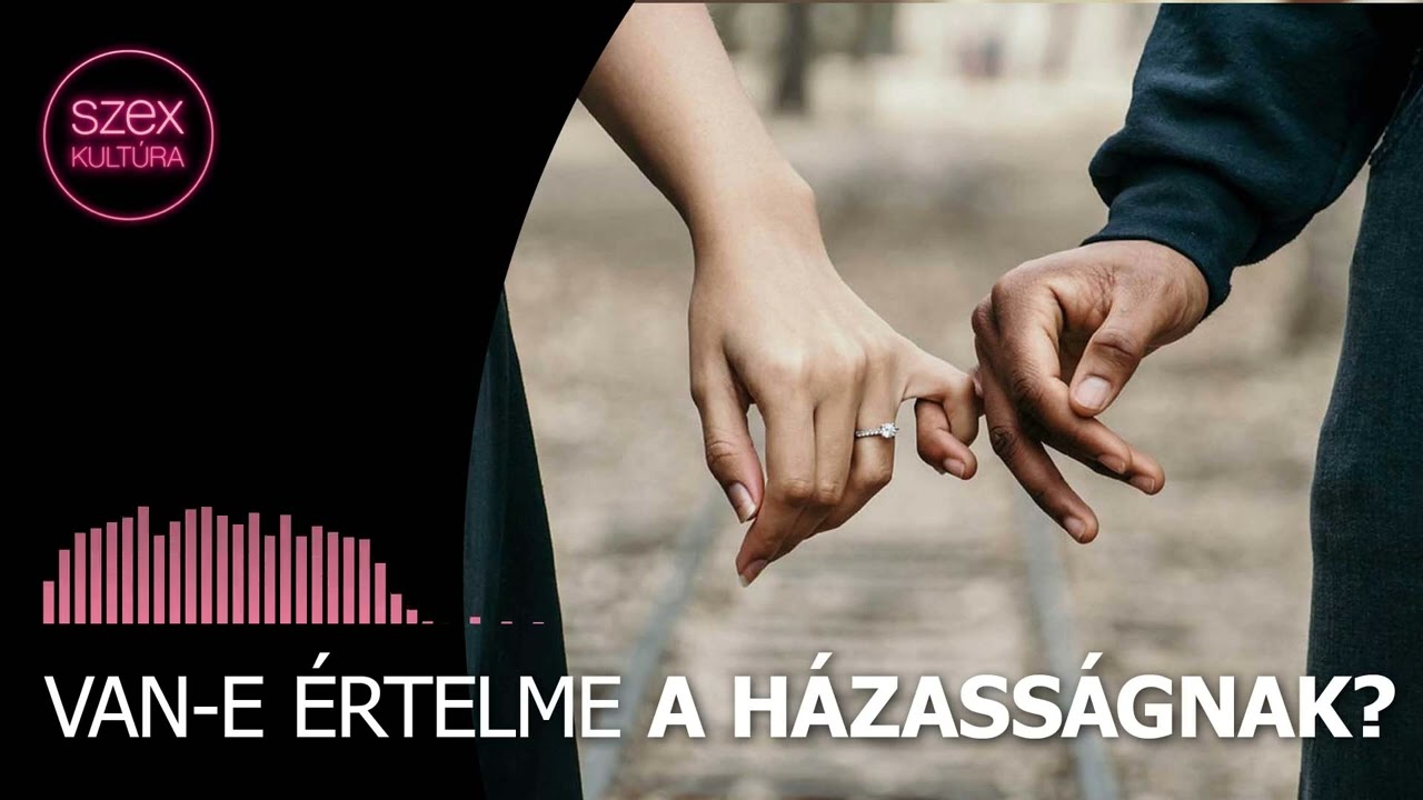 54 - Van-e értelme a házasságnak?