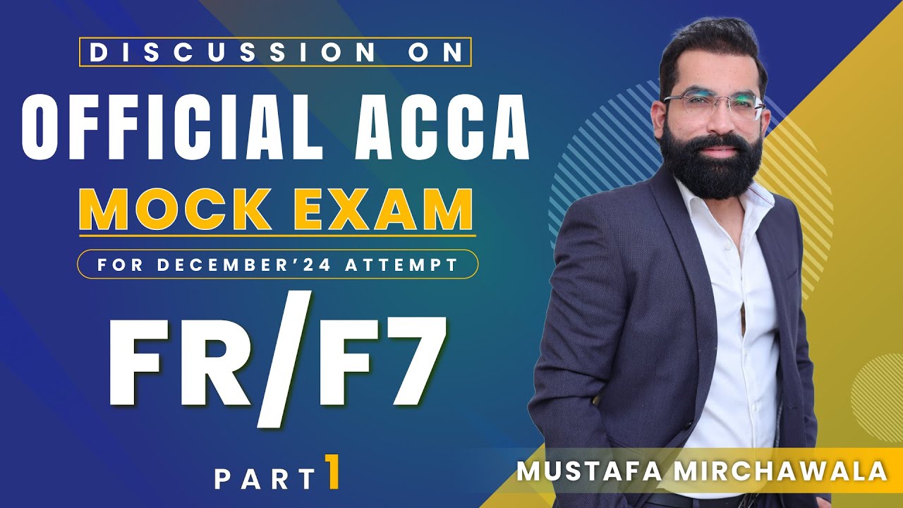 ACCA FR Pre December 2024 Mock Exam Section A Solutions and Exam Tips Mustafa Mirchawala