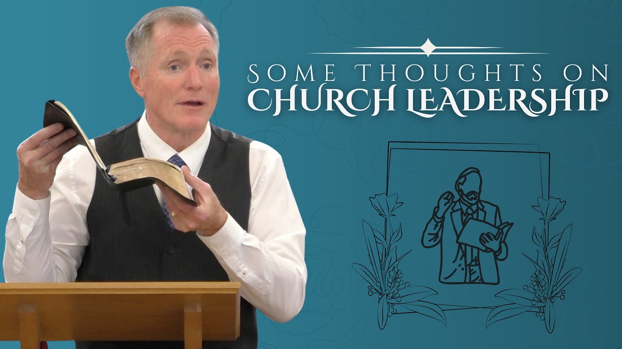 Some Thoughts on Church Leadership - Tim Conway