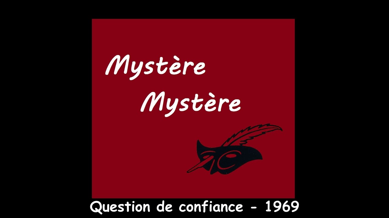 Question de confiance - Mystère mystère
