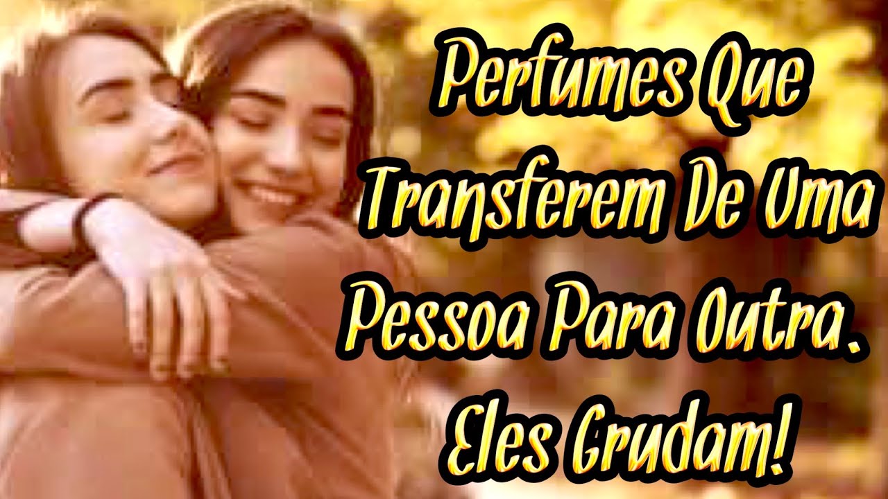 PERFUMES POTENTES QUE TRANSFEREM PARA OUTRAS PESSOAS - INSPIRADOS OU IMPORTADOS