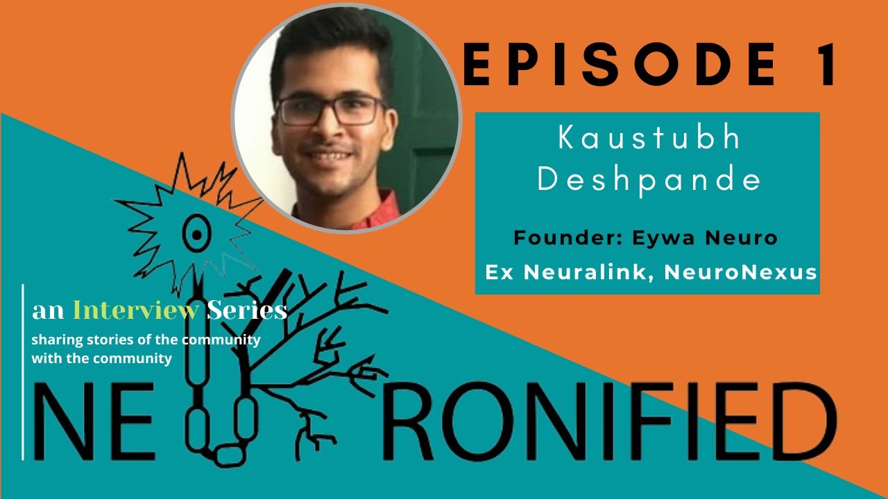 Neuronified - Episode 1: Kaustubh Deshpande, Founder of Eywa Neuro & ex-Neuralink