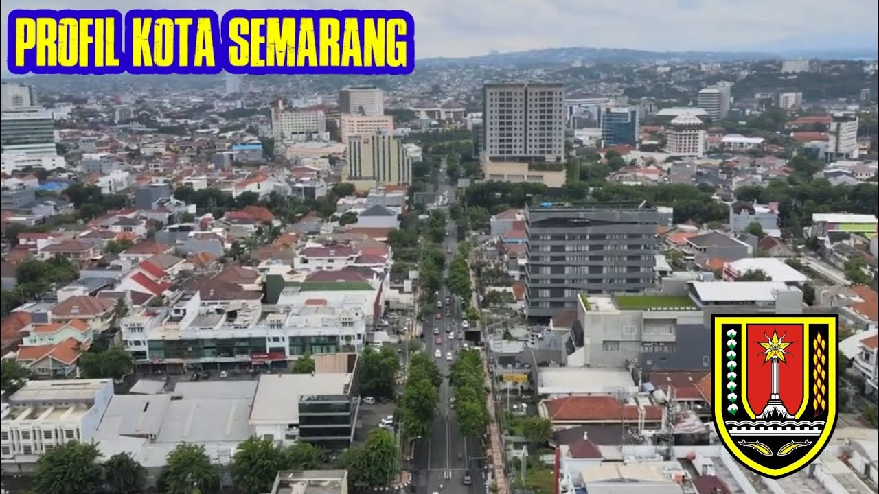 PROFIL KOTA SEMARANG IBU KOTA JAWA TENGAH