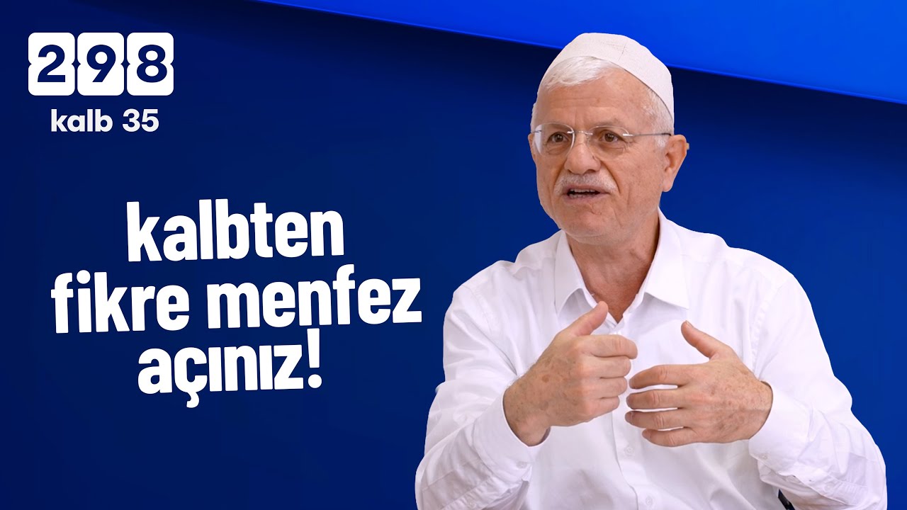 KALBTEN FİKRE MENFEZ AÇINIZ! | DİMAĞ-298 KALB-35