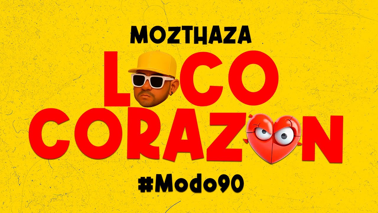 Loco Corazon - Mozthaza (Modo90)