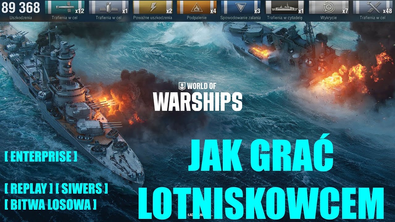 WoWs: jak grać lotniskowcem #Enterprise #replay #SiwerS *** Zagrajmy w World of Warships