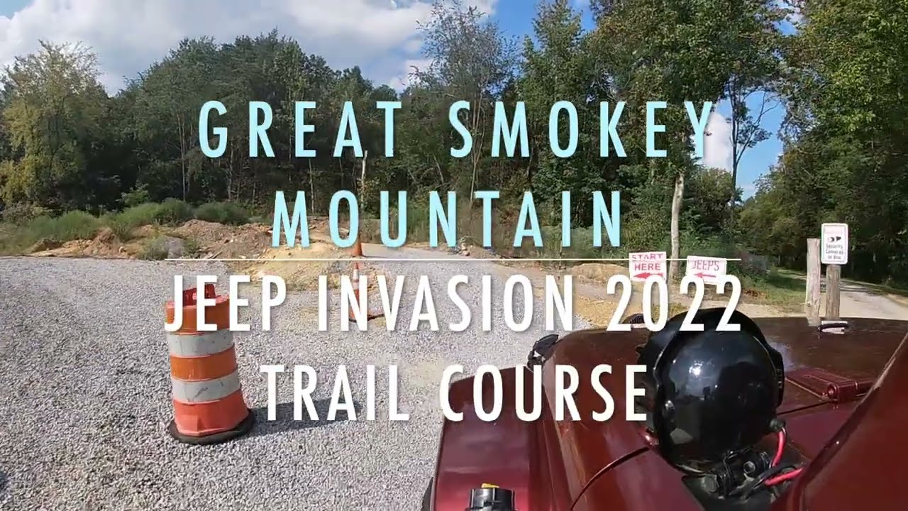 Great Smokey Mountain Jeep Invasion (2022 Trail Course)