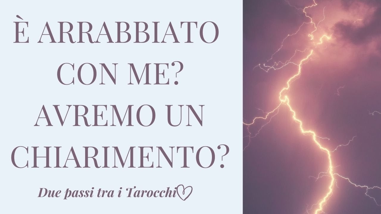 E' arrabbiato/a con me? Facciamo il punto - Interattivo Tarocchi e Oracoli