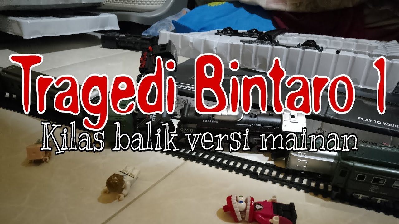 TRAGEDI BINTARO 1 (versi mainan)