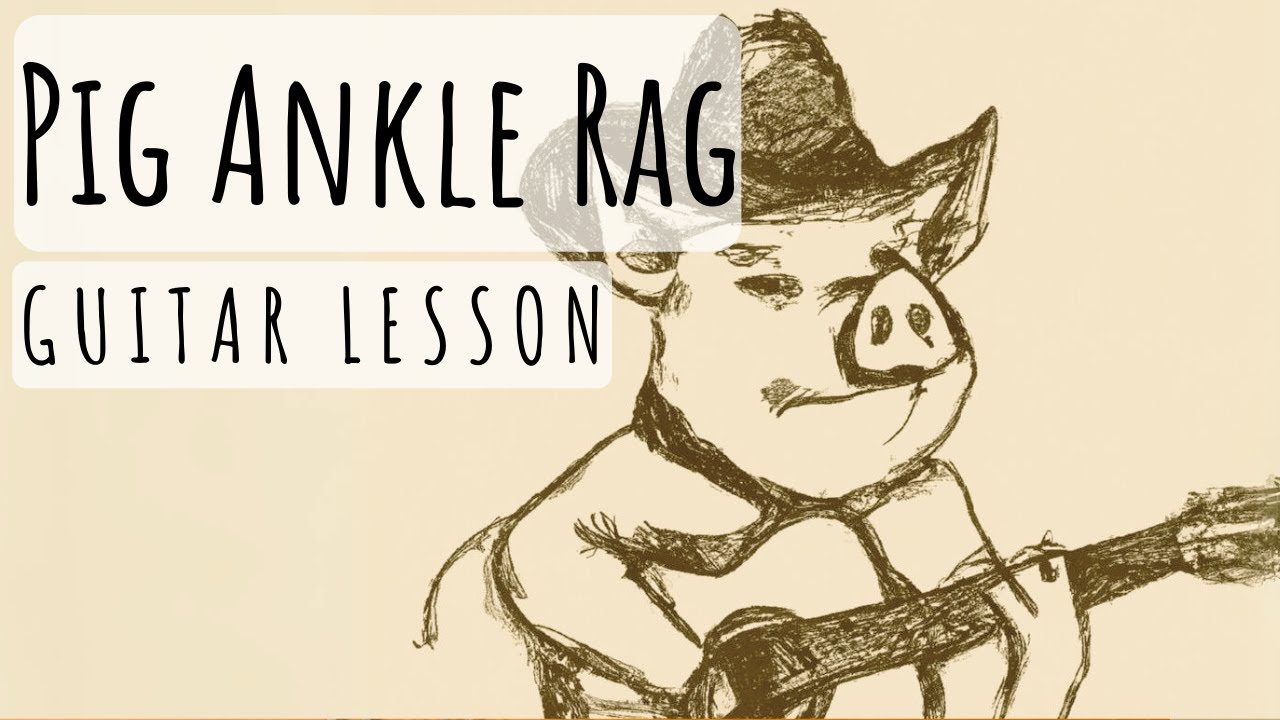 Pig Ankle Rag: Guitar Lesson
