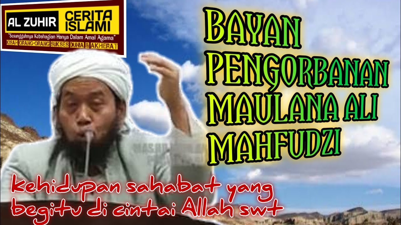 BAYAN TERBAIK !! KEHIDUPAN SAHABAT NABI SAW YG BEGITU DI CINTAI ALLAH  || MAULANA ALI MAHFUDZI