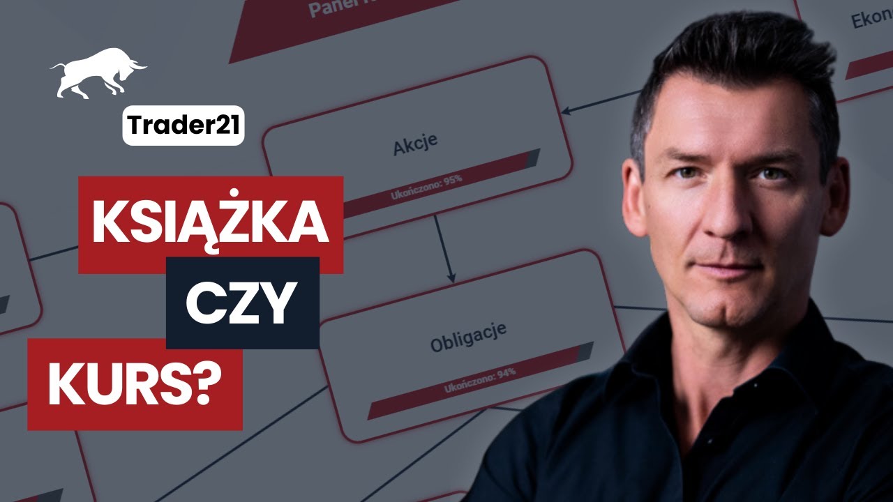 Książka czy kurs? Co lepsze? - Trader21?