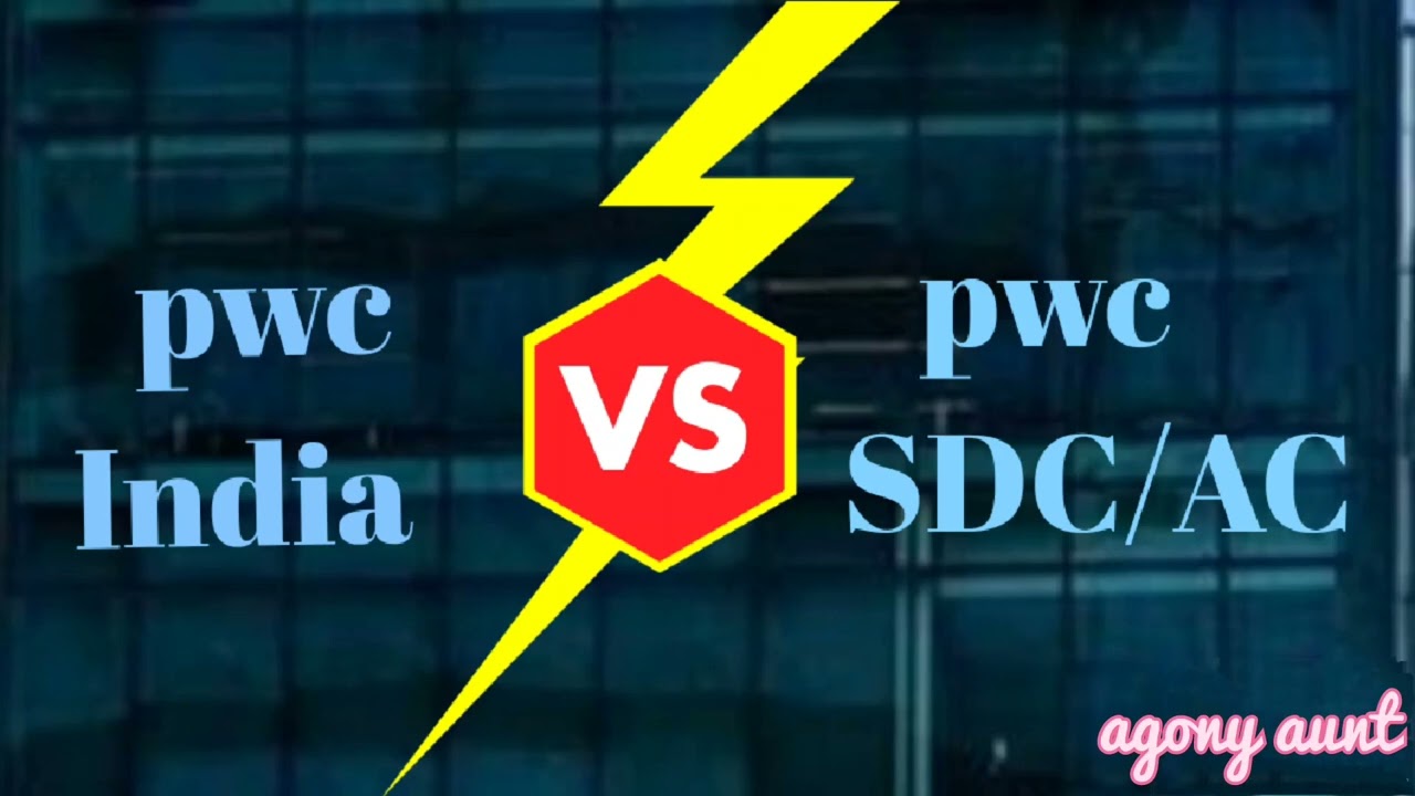PwC India Vs PwC SDC| PwC India vs PwC AC| Why choose PwC India? Why choose PwC Acceleration Centre?