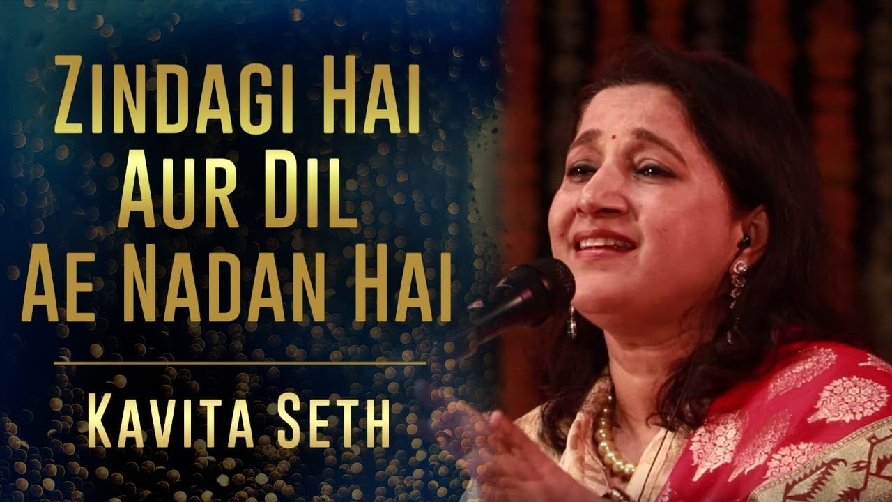 Zindagi Hai Aur Dil Ae Nadan Hai | Kavita Seth | Waseem Bareilvi